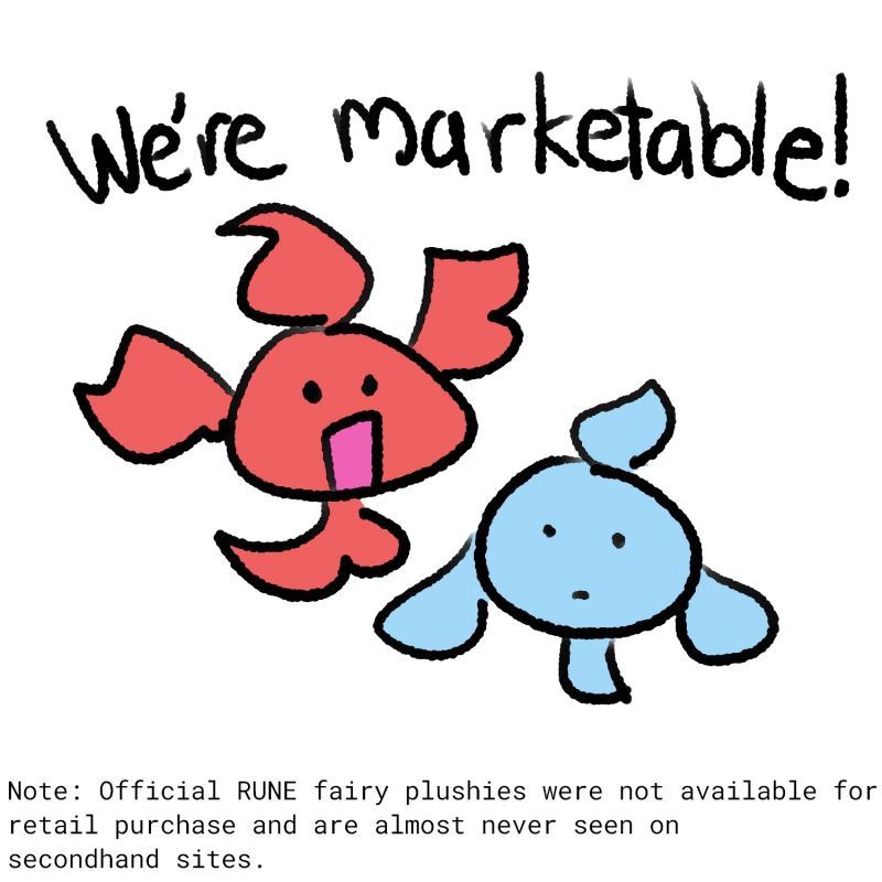 drawing of red and blue fairies. the text above says 'we're marketable!' text below reads: Note: Official RUNE fairy plushies were not available for retail purchase and are almost never seen on secondhand sites.
